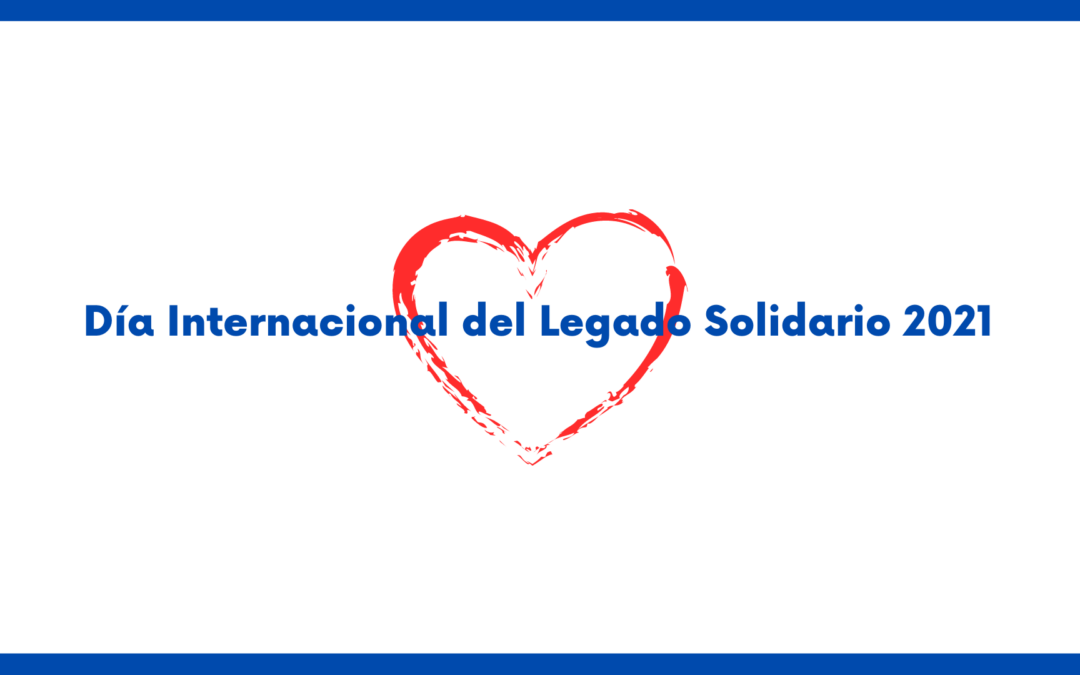 Día Internacional del Legado Solidario 2021